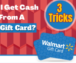 How Can I Get Cash Back From A Walmart Gift Card 3 Tricks 2