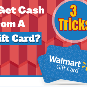 How Can I Get Cash Back From A Walmart Gift Card 3 Tricks 2